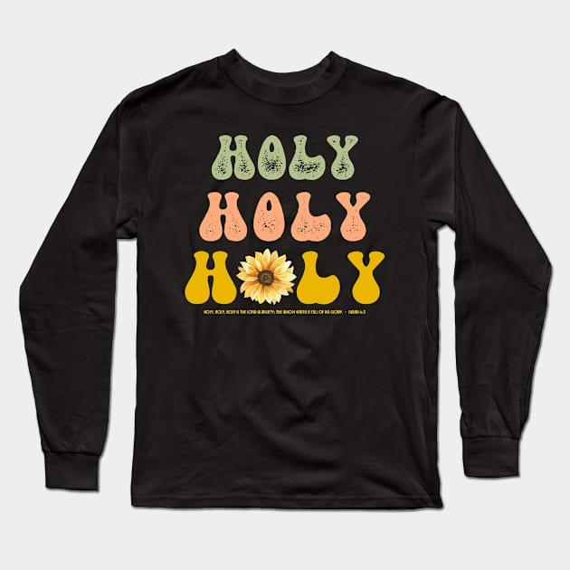 Retro Christian Sunflower Holy Design References Isaiah 6:3 Long Sleeve T-Shirt by bbreidenbach